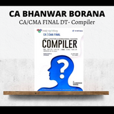 CA/CMA Final Direct Tax Compiler  By CA Bhanwar Borana | For Jan 26 & May 26 Exams